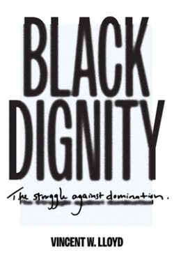 Black Dignity: The Struggle Against Domination