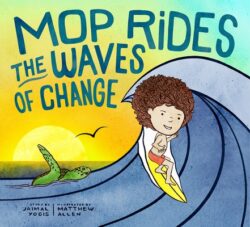 Mop Rides the Waves of Change: A Mop Rides Story (Emotional Regulation for Kids, Save the Oceans, Surfing for K Ids)