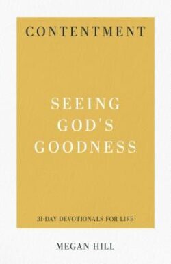 Contentment: Seeing God's Goodness