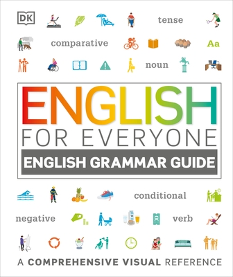 English for Everyone: English Grammar Guide: A Comprehensive Visual Reference