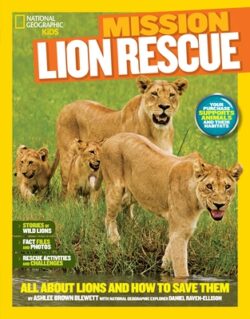 Mission: Lion Rescue: All about Lions and How to Save Them