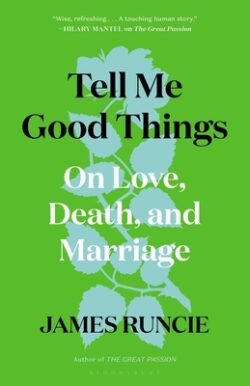 Tell Me Good Things: On Love, Death, and Marriage