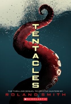 Tentacles (Cryptid Hunters, Book 2): Volume 2