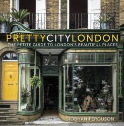 Prettycitylondon: The Petite Guide to London's Beautiful Places Volume 4