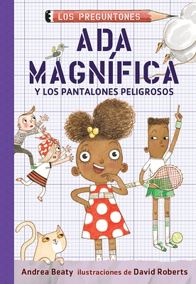 ADA Magnífica Y Los Pantalones Peligrosos / ADA Twist and the Perilous Pants