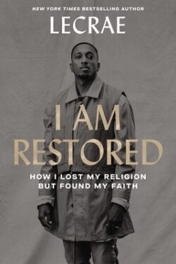 I Am Restored: How I Lost My Religion But Found My Faith