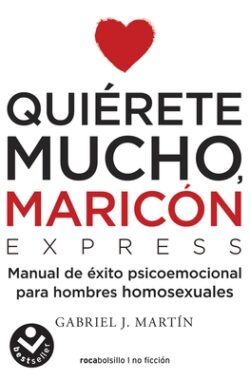 Quiérete Mucho, Maricón / Love Yourself a Lot Fagot
