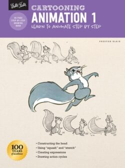 Cartooning: Animation 1 with Preston Blair: Learn to Animate Step by Step