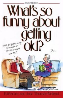 What's So Funny about Getting Old?