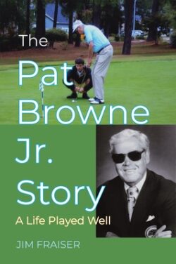 The Pat Browne Jr. Story: A Life Played Well