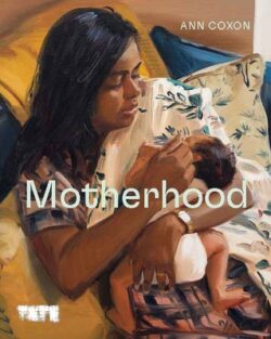 Motherhood: An Artistic History