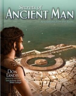 The Secrets of Ancient Man: Revelations from the Ruins
