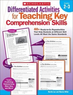 Differentiated Activities for Teaching Key Comprehension Skills: Grades 2-3: 40+ Ready-To-Go Reproducibles That Help Students at Different Skill Level