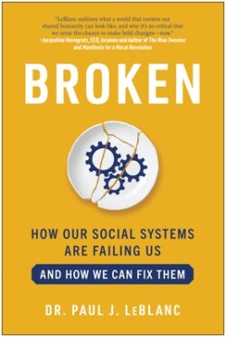 Broken: How Our Social Systems Are Failing Us and How We Can Fix Them