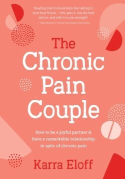The Chronic Pain Couple: How to Be a Joyful Partner & Have a Remarkable Relationship in Spite of Chronic Pain