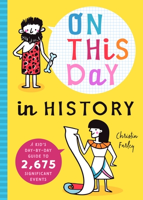 On This Day in History: A Kid's Day-By-Day Guide to 2,675 Significant Events