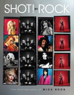 Shot! by Rock: The Photography of Mick Rock