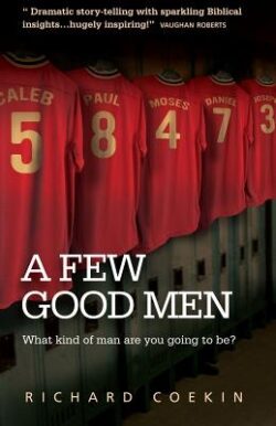 A Few Good Men: Inspiring Biblical Heroes for Todays' Christian Men