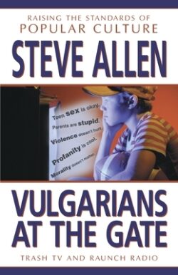 Vulgarians at the Gate: Trash TV and Raunch Radio--Raising the Standards of Popular Culture