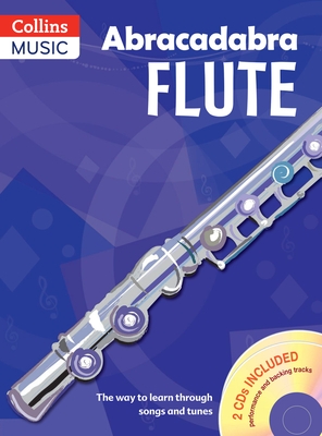Abracadabra Flute (Pupils' Book + 2 CDs): The Way to Learn Through Songs and Tunes