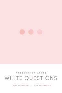 Frequently Asked White Questions
