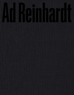 AD Reinhardt: Color Out of Darkness: Curated by James Turrell