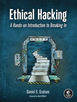 Ethical Hacking: A Hands-On Introduction to Breaking in