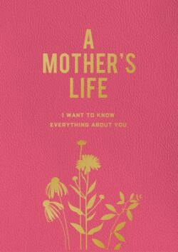 A Mother's Life: I Want to Know Everything about You