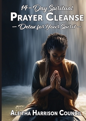 14-Day Spiritual Prayer Cleanse: Detox for Your Spirit