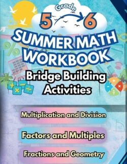 Summer Math Workbook 5-6 Grade Bridge Building Activities: 5th to 6th Grade Summer Essential Skills Practice Worksheets
