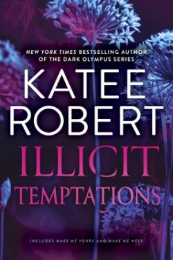Illicit Temptations: The Make Me Series: Volume 1