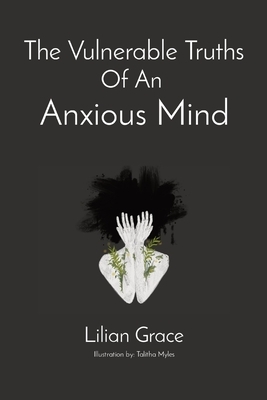 The Vulnerable Truths Of An Anxious Mind