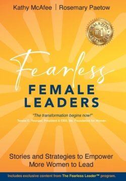Fearless Female Leaders: Stories and Strategies to Empower More Women to Lead