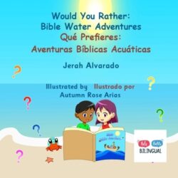 Would You Rather Bible Water Adventures: Qué Prefieres: Aventuras Bíblicas Acuáticas