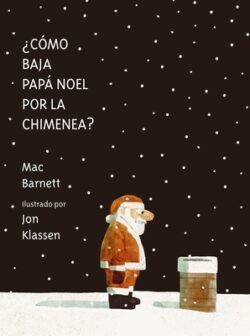 ?C?mo Baja Pap? Noel Por La Chimenea?