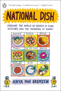 National Dish: Around the World in Search of Food, History, and the Meaning of Home