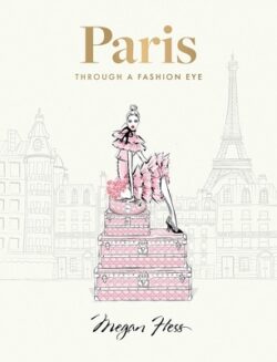 Paris: Through a Fashion Eye: Special Edition