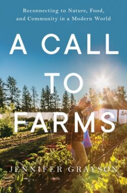 A Call to Farms: Reconnecting to Nature, Food, and Community in a Modern World