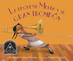 La Peque?a Melba Y Su Gran Tromb?n: (Little Melba and Her Big Trombone)