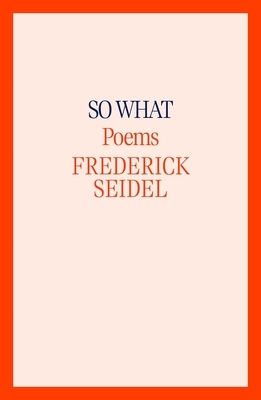 So What: Poems