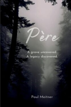 P?re: A grave open; A legacy discovered