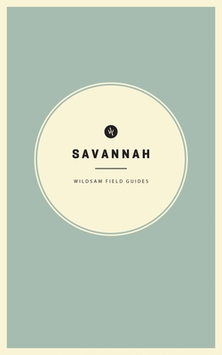 Wildsam Field Guides: Savannah