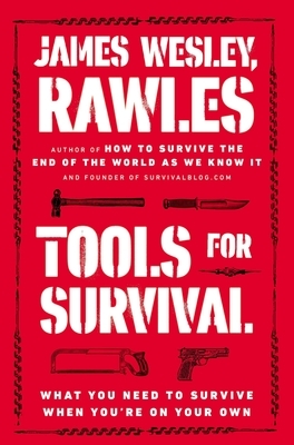 Tools for Survival: What You Need to Survive When You're on Your Own