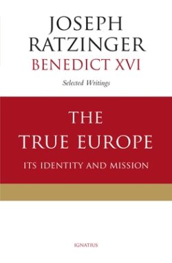 The True Europe: Its Identity and Mission