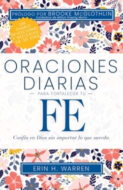 Oraciones Diarias Para Fortalecer Tu Fe: Confía En Dios Sin Importar Lo Que Suceda
