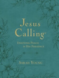 Jesus Calling, Large Text Teal Leathersoft, with Full Scriptures: Enjoying Peace in His Presence (a 365-Day Devotional)