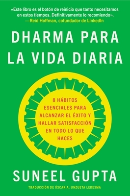 Everyday Dharma Dharma Para La Vida Diaria (Spanish Edition): 8 H?bitos Esenciales Para Alcanzar El ?xito Y Hallar Satisfacci?n En Todo Lo Que Haces