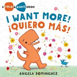 Lolo and Birdie: I Want More! / ?Quiero M?s!