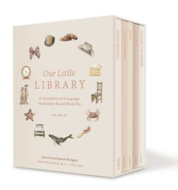 Our Little Library Vol. 2: A Foundational Language Vocabulary Board Book Set for Babies, Including Ocean Animals, Safari Animals, Food and Drink,