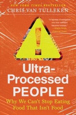 Ultra-Processed People: Why We Can't Stop Eating Food That Isn't Food